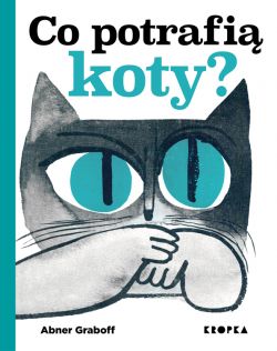 Okadka ksiki - Co potrafi koty?