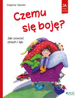 Okładka książki - Czemu się boję?. Jak oswoić strach i lęk