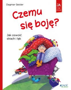 Okadka ksiki - Czemu si boj?. Jak oswoi strach i lk