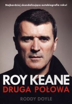 Okadka ksiki - Roy Keane. Druga poowa