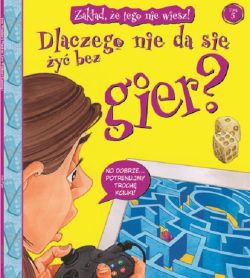 Okadka ksiki - Dlaczego nie da si y bez gier?