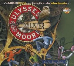 Okadka ksiki - Ulysses Moore. Tom 3. Dom Luster (audiobook)
