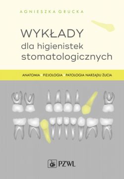 Okadka ksiki - Wykady dla higienistek stomatologicznych. Anatomia, fizjologia, patologia narzdu ucia