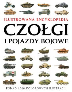 Okładka książki - Czołgi i pojazdy bojowe. Ilustrowana encyklopedia