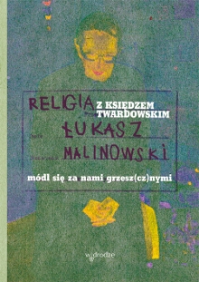 Okadka ksiki - Religia z ksidzem Twardowskim. Mdl si za nami grzesz(cz)nymi