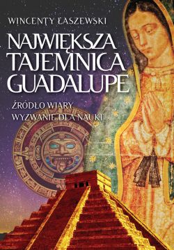 Okadka ksiki - Najwiksza tajemnica Guadalupe