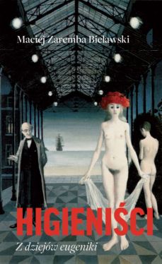 Okadka ksiki - Higienici. Z dziejw eugeniki
