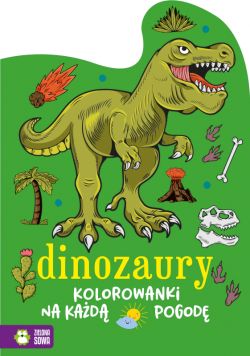 Okadka ksiki - Kolorowanki na kad pogod. Dinozaury