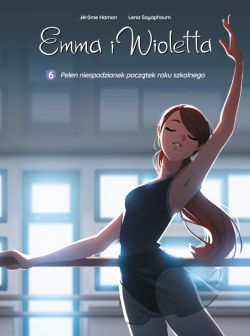 Okadka ksiki - Emma i Wioletta. Peen niespodzianek pocztek roku szkolnego. Tom 6