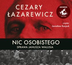 Okadka ksiki - Nic osobistego. Sprawa Janusza Walusia. Audiobook