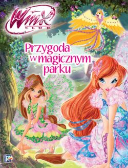 Okadka ksiki - Przygoda w magicznym parku. WINX