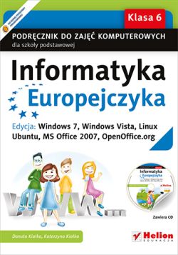 Okładka książki - Informatyka Europejczyka. Podręcznik do zajęć komputerowych dla szkoły podstawowej, kl. 6. Edycja: Windows 7, Windows Vista, Linux Ubuntu, MS Office 2007, OpenOffice.org (Wydanie II)