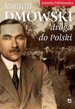 Okadka ksiki - Roman Dmowski. Droga do Polski