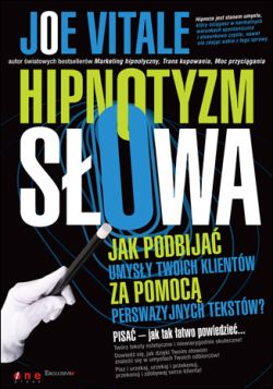 Okadka ksiki - Hipnotyzm sowa. Jak podbija umysy Twoich klientw za pomoc perswazyjnych tekstw