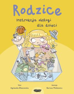 Okadka ksiki - Rodzice. Instrukcja obsugi dla dzieci