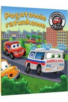Okadka ksiki - Pogotowie ratunkowe. Samochodzik Franek