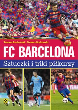 Okadka ksiki - FC Barcelona. Sztuczki i triki pikarzy