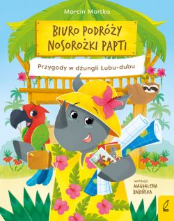 Okadka ksiki - Biuro podry nosoroki Papti. Przygody w dungli ubudubu