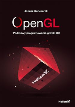 Okadka ksiki - OpenGL. Podstawy programowania grafiki 3D