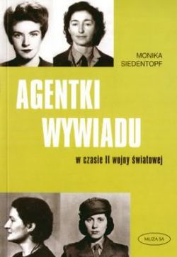 Okadka ksiki - Agentki wywiadu w czasie II wojny wiatowej