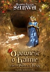 Okadka ksiki - Opowie o Halinie, crce Piotra z Krpy. Legenda sandomierska
