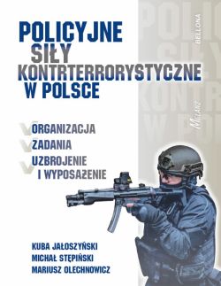 Okadka ksiki - Policyjne siy kontrterrorystyczne w Polsce