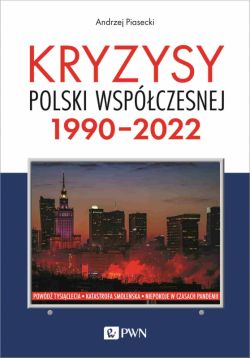 Okadka ksiki - Kryzysy Polski wspczesnej. 1990-2022