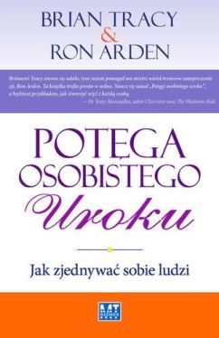 Okadka ksiki - Potga osobistego uroku. Jak zjednywa sobie ludzi