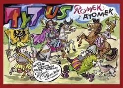 Okadka ksiki - Tytus, Romek i A'Tomek jako rycerze Bolesawa Krzywoustego z wyobrani Papcia Chmiela narysowani