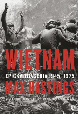 Okadka ksiki - Wietnam. Epicka tragedia 1945-1975