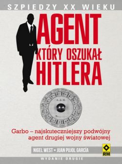 Okadka ksiki - Agent, ktry oszuka Hitlera. Kryptonim Garbo