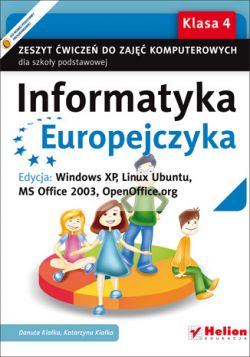 Okadka ksiki - Informatyka Europejczyka. Zeszyt wicze do zaj komputerowych dla szkoy podstawowej, kl. 4. Edycja: Windows XP, Linux Ubuntu, MS Office 2003, OpenOffice.org (Wydanie II)