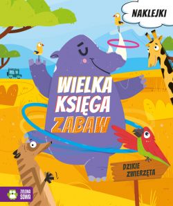 Okadka ksiki - Wielka ksiga zabaw. Dzikie zwierzta