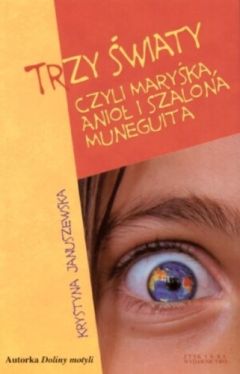 Okadka ksiki - Trzy wiaty czyli Maryka, Anio i Szalona Muneguita