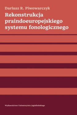 Okadka ksiki - Rekonstrukcja praindoeuropejskiego systemu fonologicznego