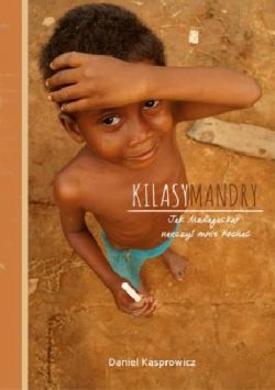 Okadka ksiki - Kilasymandry. Jak Madagaskar nauczy mnie kocha