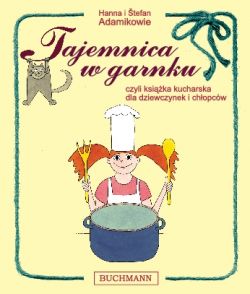 Okadka ksiki - Tajemnica w garnku, czyli ksika kucharska dla dziewczynek i chopcw