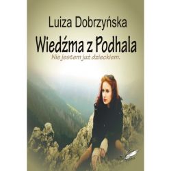 Okadka ksiki - Wiedma z Podhala. Nie jestem ju dzieckiem.