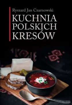 Okadka ksiki - Kuchnia polskich Kresw