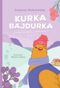 Okadka ksiki - Kurka Bajdurka - nieg, sanki i... dinozaury