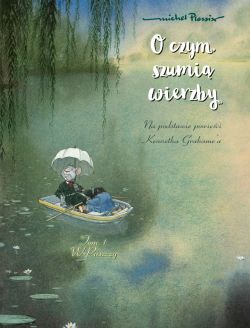 Okadka ksiki - O czym szumi wierzby. W puszczy. Tom 1