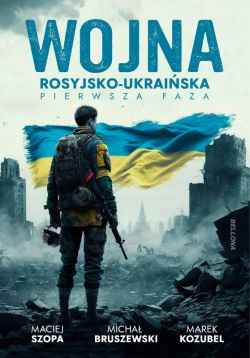 Okadka ksiki - Wojna rosyjsko-ukraiska. Pierwsza faza