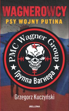 Okadka ksiki - Wagnerowcy. Psy wojny Putina