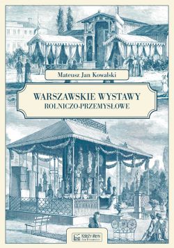 Okładka książki - Warszawskie wystawy rolniczo-przemysłowe