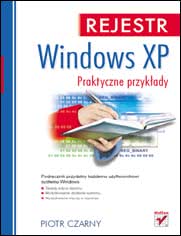 Okładka książki - Rejestr Windows XP. Praktyczne przykłady
