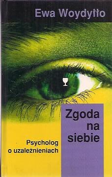 Okadka ksiki - Zgoda na siebie. Psycholog o uzalenieniach
