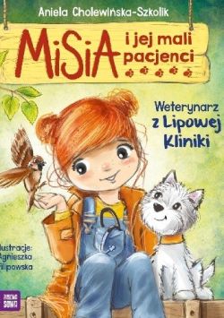 Okadka ksiki - Misia i jej mali pacjenci. Weterynarz z Lipowej Kliniki 