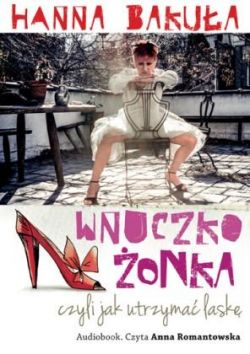 Okadka ksiki - Wnuczkoonka, czyli jak utrzyma lask