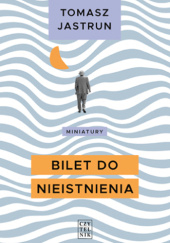 Okadka ksiki - Bilet do nieistnienia