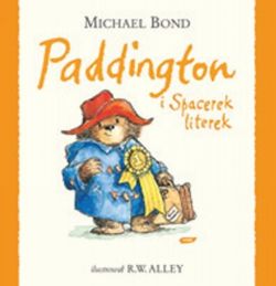 Okadka ksiki - Paddington i Spacerek literek